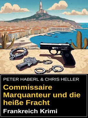 cover image of Commissaire Marquanteur und die heiße Fracht